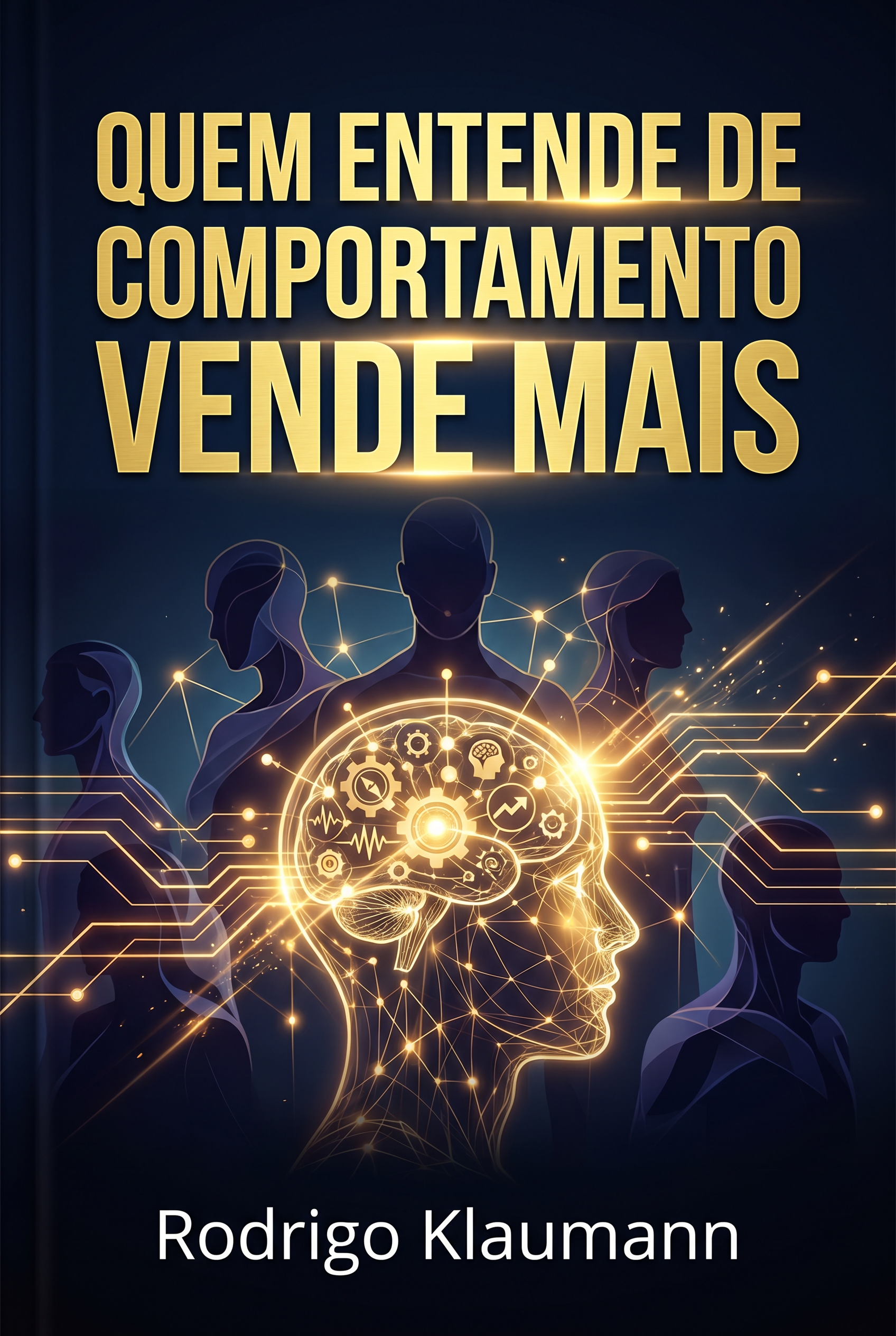 Quem Entende de Comportamento Vende Mais - Rodrigo Klaumann